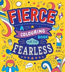 Fierce: A Colouring Book for the Fearless цена и информация | Книги для малышей | 220.lv