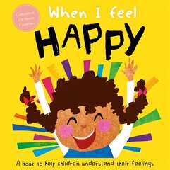 When I Feel Happy цена и информация | Книги для самых маленьких | 220.lv