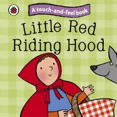 Little Red Riding Hood: Ladybird Touch and Feel Fairy Tales cena un informācija | Grāmatas mazuļiem | 220.lv