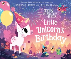 Ten Minutes to Bed: Little Unicorn's Birthday цена и информация | Книги для малышей | 220.lv