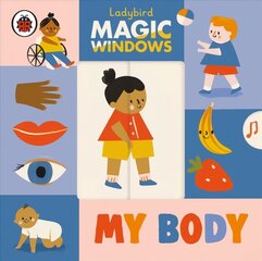 Magic Windows: My Body cena un informācija | Grāmatas mazuļiem | 220.lv