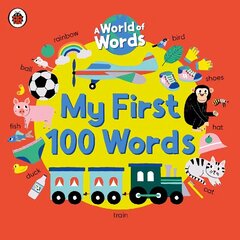My First 100 Words: A World of Words cena un informācija | Grāmatas mazuļiem | 220.lv