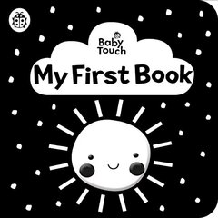 Baby Touch: My First Book: a black-and-white cloth book цена и информация | Книги для самых маленьких | 220.lv