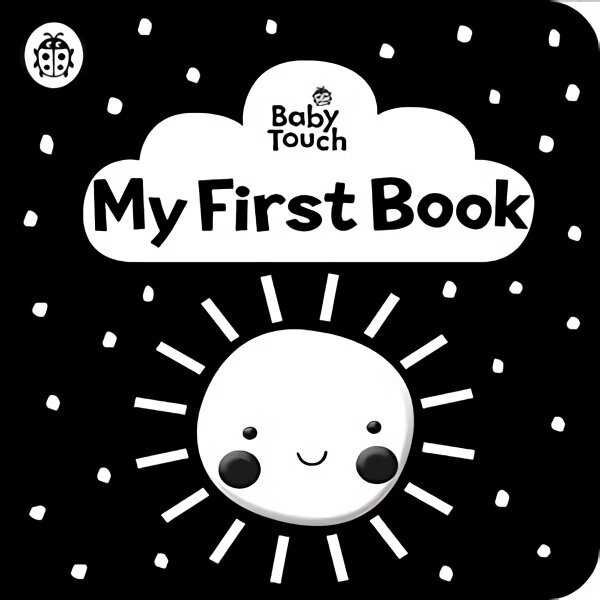 Baby Touch: My First Book: a black-and-white cloth book цена и информация | Grāmatas mazuļiem | 220.lv