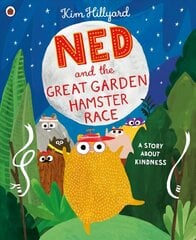 Ned and the Great Garden Hamster Race: a story about kindness cena un informācija | Grāmatas mazuļiem | 220.lv