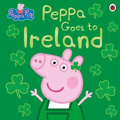 Peppa Pig: Peppa Goes to Ireland cena un informācija | Grāmatas mazuļiem | 220.lv