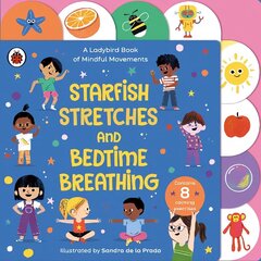 Starfish Stretches and Bedtime Breathing: A Ladybird Book of Mindful Movements цена и информация | Книги для самых маленьких | 220.lv