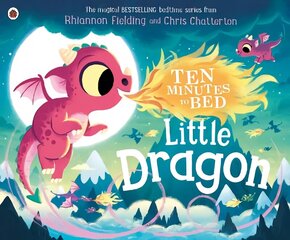 Ten Minutes to Bed: Little Dragon цена и информация | Книги для самых маленьких | 220.lv