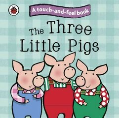 Three Little Pigs: Ladybird Touch and Feel Fairy Tales cena un informācija | Grāmatas mazuļiem | 220.lv