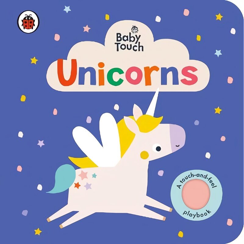 Baby Touch: Unicorns: A touch-and-feel playbook цена и информация | Grāmatas mazuļiem | 220.lv