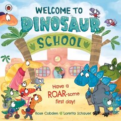 Welcome to Dinosaur School: Have a roar-some first day! цена и информация | Книги для малышей | 220.lv