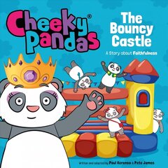 Cheeky Pandas: The Bouncy Castle: A Story about Faithfulness cena un informācija | Grāmatas mazuļiem | 220.lv