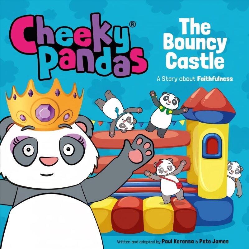 Cheeky Pandas: The Bouncy Castle: A Story about Faithfulness цена и информация | Grāmatas mazuļiem | 220.lv