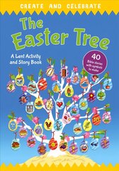 Create and celebrate: The Easter Tree: A Lent Activity and Story Book New edition цена и информация | Книги для самых маленьких | 220.lv
