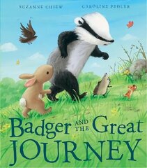Badger and the Great Journey цена и информация | Книги для малышей | 220.lv