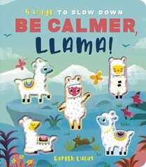 Be Calmer, Llama! цена и информация | Книги для малышей | 220.lv