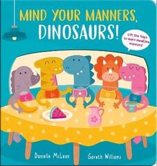 Mind Your Manners, Dinosaurs! цена и информация | Книги для малышей | 220.lv