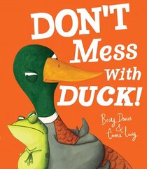 Don't Mess With Duck! цена и информация | Книги для малышей | 220.lv