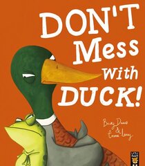 Don't Mess With Duck! cena un informācija | Grāmatas mazuļiem | 220.lv