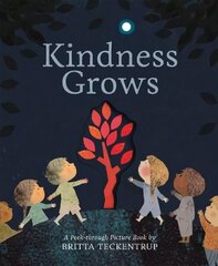 Kindness Grows: A Peek-through Picture Book by Britta Teckentrup cena un informācija | Grāmatas mazuļiem | 220.lv