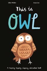 This is Owl: A flapping, tapping, clapping interactive book cena un informācija | Grāmatas mazuļiem | 220.lv