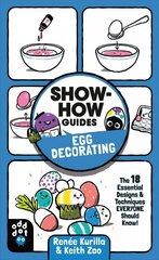 Show-How Guides: Egg Decorating: The 18 Essential Designs & Techniques Everyone Should Know! цена и информация | Книги для малышей | 220.lv