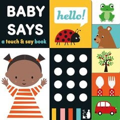 Baby Says: A touch-and-say book cena un informācija | Grāmatas mazuļiem | 220.lv