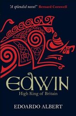 Edwin: High King of Britain: High King of Britain New edition цена и информация | Фантастика, фэнтези | 220.lv