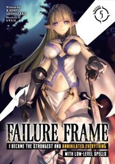 Failure Frame: I Became the Strongest and Annihilated Everything With Low-Level Spells (Light Novel) Vol. 5 цена и информация | Фантастика, фэнтези | 220.lv