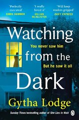 Watching from the Dark: The gripping new crime thriller from the Richard and Judy bestselling author cena un informācija | Fantāzija, fantastikas grāmatas | 220.lv