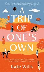 Trip of One's Own: Hope, heartbreak and why travelling solo could change your life цена и информация | Путеводители, путешествия | 220.lv