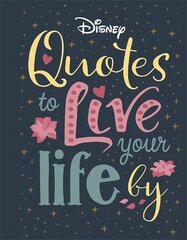 Disney Quotes to Live Your Life By: Words of wisdom from Disney's most inspirational characters цена и информация | Книги об искусстве | 220.lv