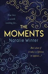 Moments: A heartfelt story about missed chances and happy endings cena un informācija | Fantāzija, fantastikas grāmatas | 220.lv