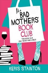 Bad Mothers' Book Club: A laugh-out-loud novel full of humour and heart цена и информация | Фантастика, фэнтези | 220.lv