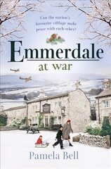 Emmerdale at War: an uplifting and romantic read perfect for nights in (Emmerdale, Book 3) цена и информация | Фантастика, фэнтези | 220.lv
