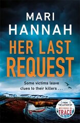 Her Last Request: A Kate Daniels thriller and the follow up to Capital Crime's Crime Book of the Year, Without a Trace cena un informācija | Fantāzija, fantastikas grāmatas | 220.lv