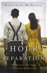 Hour of Separation: From the bestselling author of Richard & Judy book club pick, The Rose of Sebastopol цена и информация | Фантастика, фэнтези | 220.lv