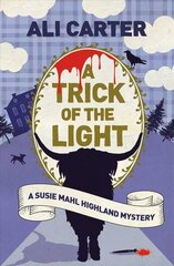 Trick of the Light: A Highland Mystery featuring Susie Mahl cena un informācija | Fantāzija, fantastikas grāmatas | 220.lv