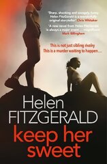 Keep Her Sweet: The tense, shocking, wickedly funny new psychological thriller from the author of The Cry cena un informācija | Fantāzija, fantastikas grāmatas | 220.lv