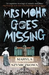 Mrs Mohr Goes Missing: 'An ingenious marriage of comedy and crime.' Olga Tokarczuk, 2018 winner of   the Nobel Prize in Literature цена и информация | Фантастика, фэнтези | 220.lv