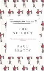 Sellout: WINNER OF THE MAN BOOKER PRIZE 2016 цена и информация | Фантастика, фэнтези | 220.lv