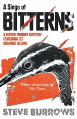 Siege of Bitterns: A Birder Murder Mystery: Winner of the Arthur Ellis Award 2015 New edition UK & US cena un informācija | Fantāzija, fantastikas grāmatas | 220.lv