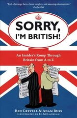 Sorry, I'm British!: An Insider's Romp Through Britain from A to Z cena un informācija | Fantāzija, fantastikas grāmatas | 220.lv