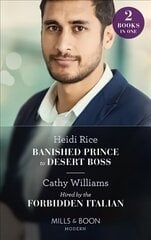 Banished Prince To Desert Boss / Hired By The Forbidden Italian: Banished Prince to Desert Boss / Hired by the Forbidden Italian цена и информация | Фантастика, фэнтези | 220.lv