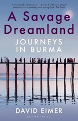 Savage Dreamland: Journeys in Burma cena un informācija | Ceļojumu apraksti, ceļveži | 220.lv