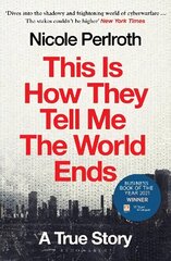 This Is How They Tell Me the World Ends: A True Story cena un informācija | Ekonomikas grāmatas | 220.lv