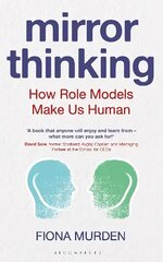 Mirror Thinking: How Role Models Make Us Human cena un informācija | Pašpalīdzības grāmatas | 220.lv