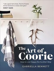 Art of Coorie: How to Live Happy the Scottish Way цена и информация | Путеводители, путешествия | 220.lv