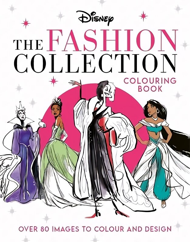 Disney The Fashion Collection Colouring Book: Release your inner stylist and design outfits for Disney's most iconic characters цена и информация | Mākslas grāmatas | 220.lv
