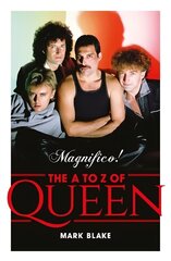 Magnifico!: The A to Z of Queen цена и информация | Книги об искусстве | 220.lv